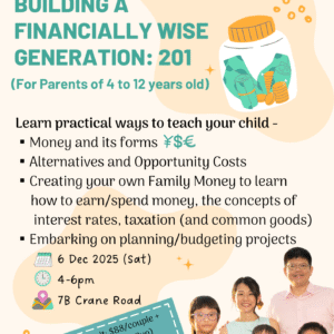 Building a Financially Wise Generation 201 - For Parents with Kids 4-12 years old (6 Dec 2025)